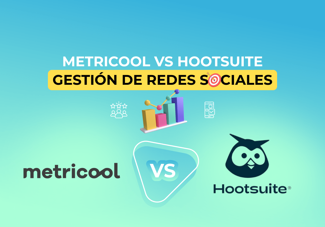 Metricool vs Hootsuite ¿Qué herramienta es mejor para gestionar redes sociales?