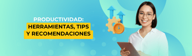 Productividad_ Herramientas, Tips y Recomendaciones